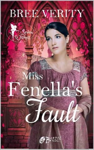 [Seven Wishes 01] • Miss Fenella's Fault (Seven Wishes Book 1)